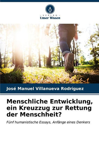 Menschliche Entwicklung, ein Kreuzzug zur Rettung der Menschheit?
