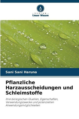 Pflanzliche Harzausscheidungen und Schleimstoffe