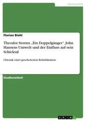 Theodor Storms "Ein Doppelgänger". John Hansens Umwelt und der Einfluss auf sein Schicksal