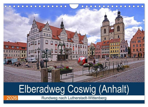 Elberadweg Coswig (Anhalt) (Wandkalender 2026 DIN A4 quer), CALVENDO Monatskalender