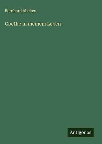 Goethe in meinem Leben