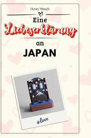 Eine Liebeserklärung an Japan