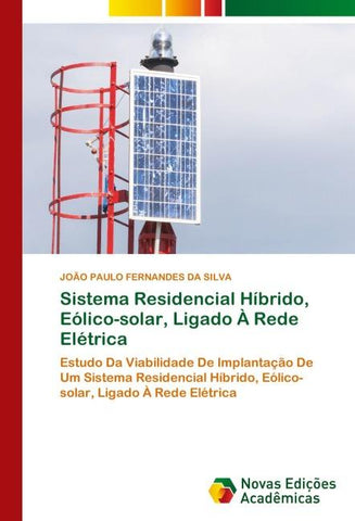 Sistema Residencial Híbrido, Eólico-solar, Ligado À Rede Elétrica