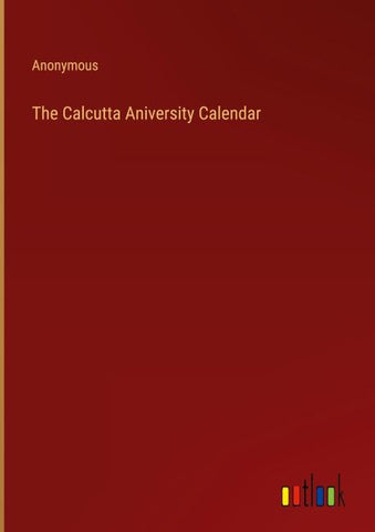 The Calcutta Aniversity Calendar