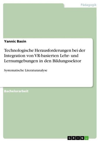 Technologische Herausforderungen bei der Integration von VR-basierten Lehr- und Lernumgebungen in den Bildungssektor