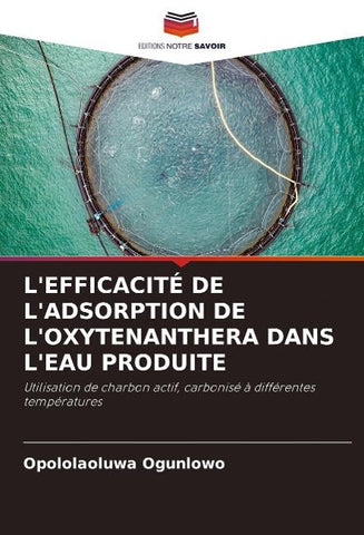 L'EFFICACITÉ DE L'ADSORPTION DE L'OXYTENANTHERA DANS L'EAU PRODUITE