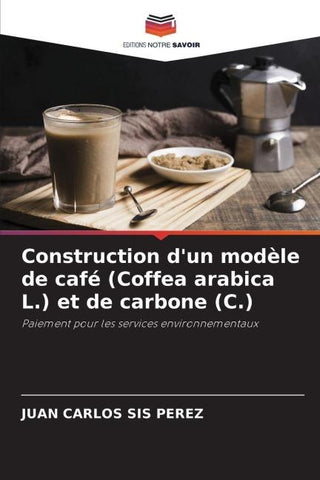 Construction d'un modèle de café (Coffea arabica L.) et de carbone (C.)