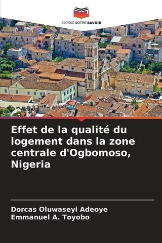 Effet de la qualité du logement dans la zone centrale d'Ogbomoso, Nigeria