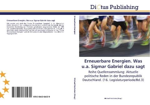 Erneuerbare Energien. Was u.a. Sigmar Gabriel dazu sagt