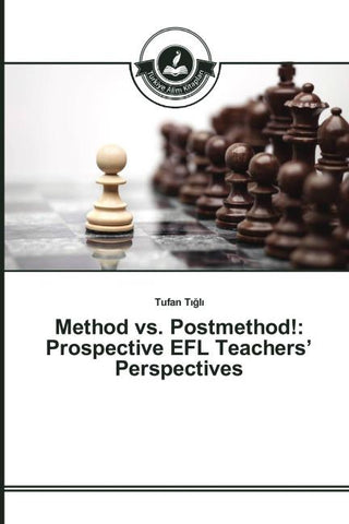 Method vs. Postmethod!: Prospective EFL Teachers' Perspectives