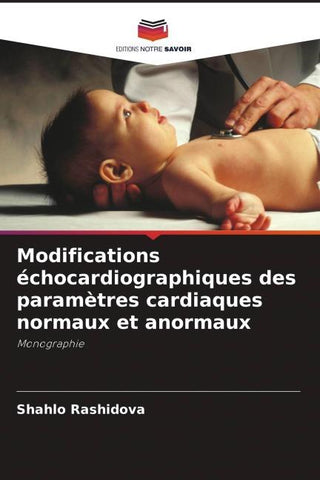 Modifications échocardiographiques des paramètres cardiaques normaux et anormaux