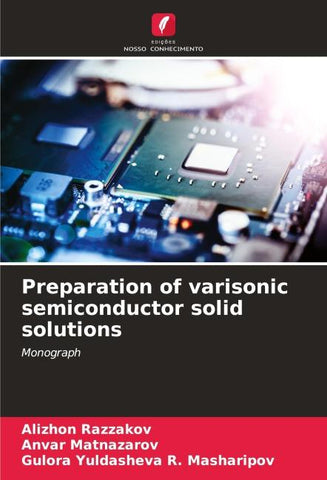 Preparation of varisonic semiconductor solid solutions