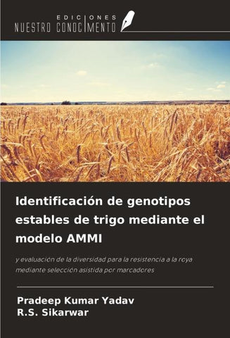 Identificación de genotipos estables de trigo mediante el modelo AMMI