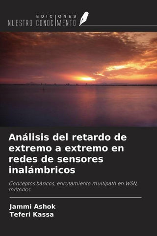 Análisis del retardo de extremo a extremo en redes de sensores inalámbricos