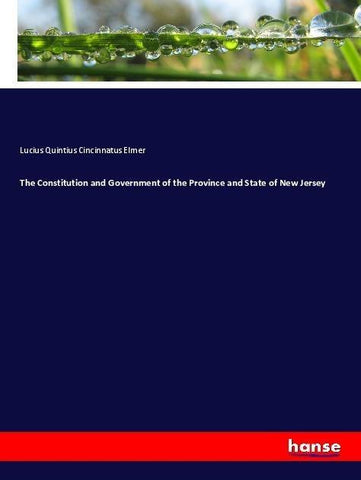 The Constitution and Government of the Province and State of New Jersey