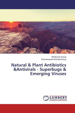 Natural & Plant Antibiotics &Antivirals - Superbugs & Emerging Viruses
