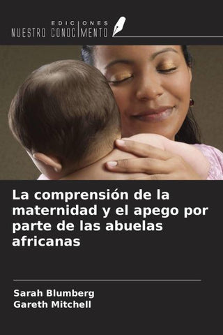 La comprensión de la maternidad y el apego por parte de las abuelas africanas