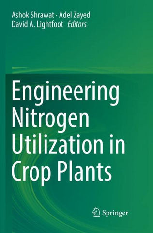 Engineering Nitrogen Utilization in Crop Plants