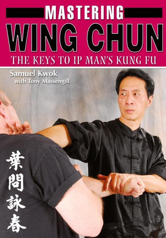 Mastering Wing Chun Kung Fu