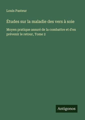Études sur la maladie des vers à soie
