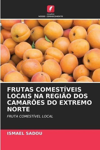 FRUTAS COMESTÍVEIS LOCAIS NA REGIÃO DOS CAMARÕES DO EXTREMO NORTE