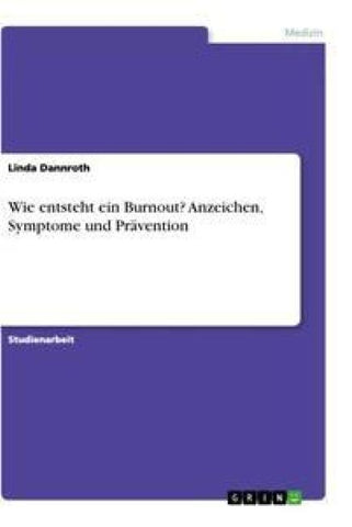 Wie entsteht ein Burnout? Anzeichen, Symptome und Prävention