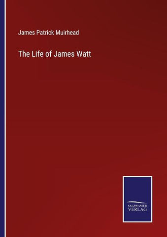 The Life of James Watt