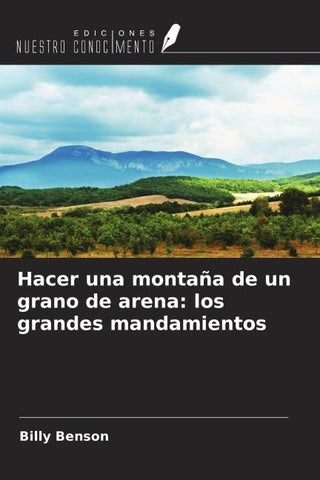 Hacer una montaña de un grano de arena: los grandes mandamientos