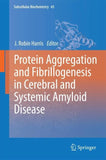 Protein Aggregation and Fibrillogenesis in Cerebral and Systemic Amyloid Disease