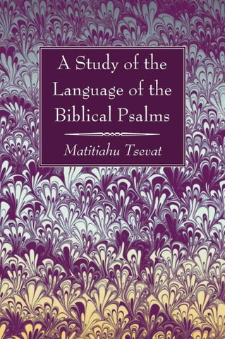 A Study of the Language of the Biblical Psalms