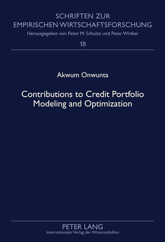 Contributions to Credit Portfolio Modeling and Optimization