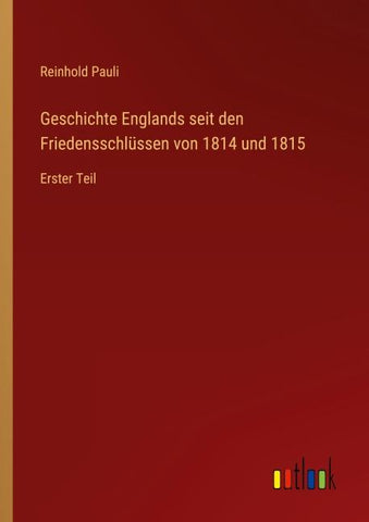Geschichte Englands seit den Friedensschlüssen von 1814 und 1815