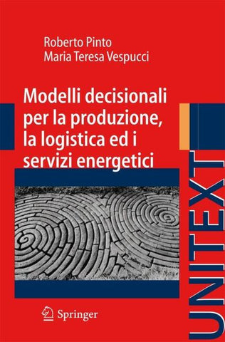 Modelli decisionali per la produzione, la logistica ed i servizi energetici