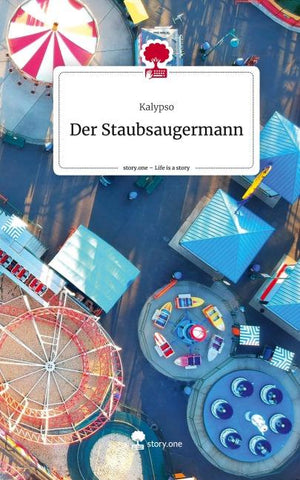 Der Staubsaugermann. Life is a Story - story.one