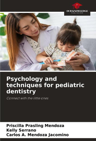 Psychology and techniques for pediatric dentistry