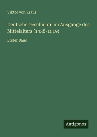 Deutsche Geschichte im Ausgange des Mittelalters (1438-1519)