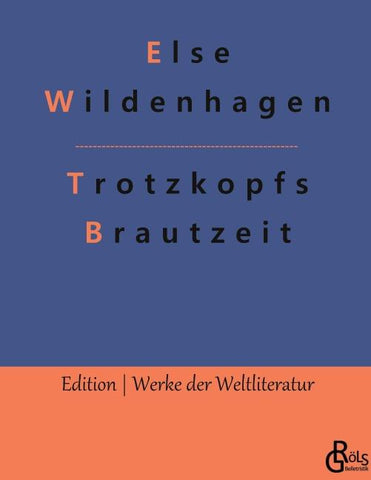 Trotzkopfs Brautzeit