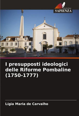 I presupposti ideologici delle Riforme Pombaline (1750-1777)