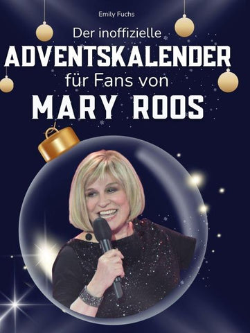 Der inoffizielle Adventskalender für Fans von Mary Roos
