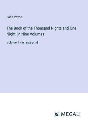 The Book of the Thousand Nights and One Night; In Nine Volumes
