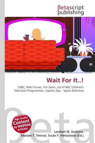 Wait For It..!