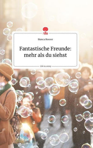 Fantastische Freunde: mehr als du siehst. Life is a Story - story.one