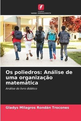 Os poliedros: Análise de uma organização matemática
