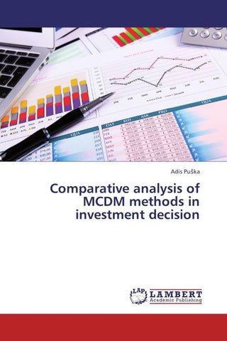 Comparative analysis of MCDM methods in investment decision