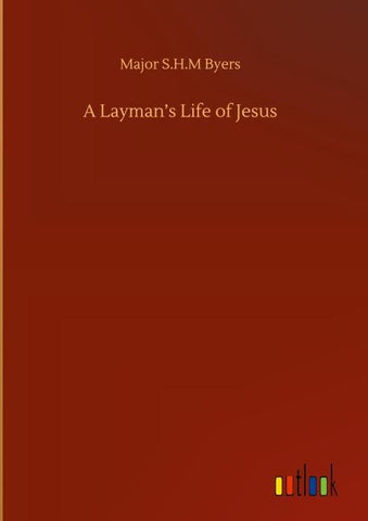 A Layman's Life of Jesus