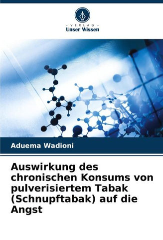 Auswirkung des chronischen Konsums von pulverisiertem Tabak (Schnupftabak) auf die Angst