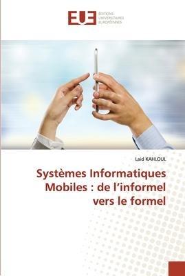 Systèmes Informatiques Mobiles : de l'informel vers le formel