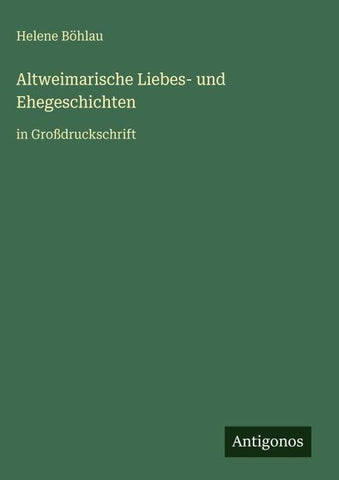 Altweimarische Liebes- und Ehegeschichten