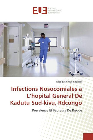 Infections Nosocomiales a L'hopital General De Kadutu Sud-kivu, Rdcongo