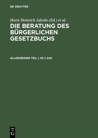 Die Beratung des Bürgerlichen Gesetzbuchs / Allgemeiner Teil I und II, §§ 1–240